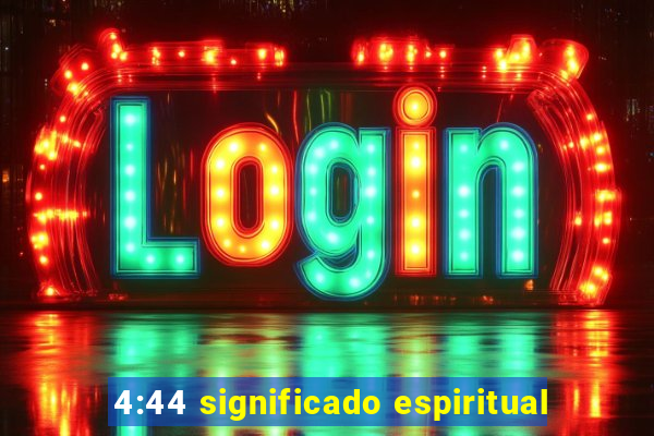 4:44 significado espiritual